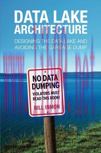 [FOX-Ebook]Data Lake Architecture: Designing the Data Lake and Avoiding the Garbage Dump