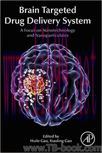 Brain Targeted Drug Delivery Systems: A Focus on Nanotechnology and Nanoparticulates 1st Editio...