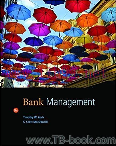 Bank Management 8th Edition by Timothy W. Koch 题库