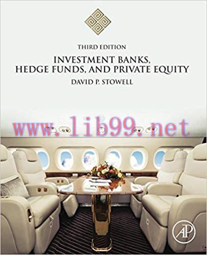 Investment Banks, Hedge Funds, and Private Equity 3rd Edition,