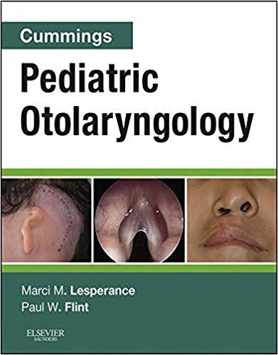 Cummings Pediatric Otolaryngology E-Book 1st Edition