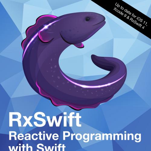 RxSwift Reactive Programming with Swift Second Edition