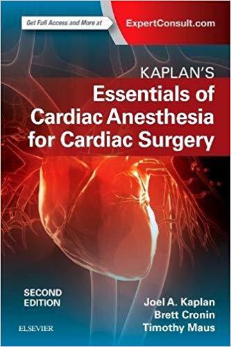 Kaplan&rsquo;s Essentials of Cardiac Anesthesia 2nd Edition