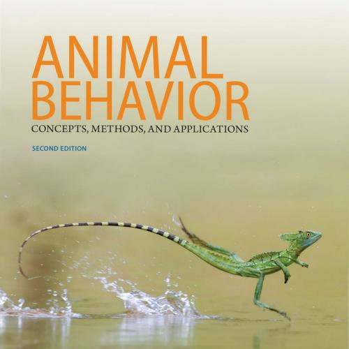 Animal Behavior Concepts, Methods, and Applications 2nd Edition by Shawn Nordell - Wei Zhi