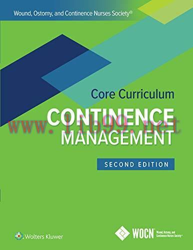 [AME]Wound, Ostomy and Continence Nurses Society Core Curriculum: Continence Management, 2nd ed...