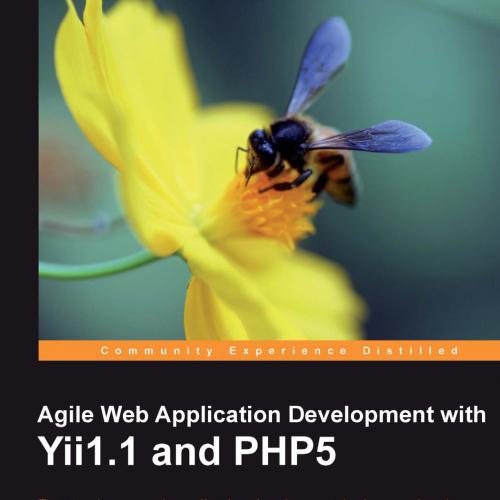Agile Web Application Development with Yii1.1 and PHP5