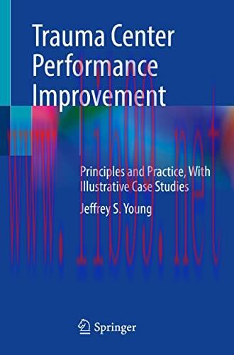 [AME]Trauma Center Performance Improvement: Principles and Practice, With Illustrative Case Stu...