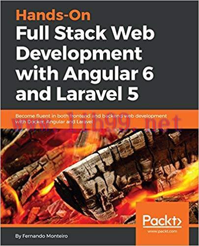 Hands-On Full Stack Web Development with Angular 6 and Laravel 5: Become fluent in both fronten...