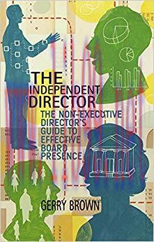 (PDF)The Independent Director: The Non-Executive Director&rsquo;s Guide to Effective Board Presence 2...