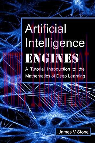 [FOX-Ebook]Artificial Intelligence Engines: A Tutorial Introduction to the Mathematics of Deep ...