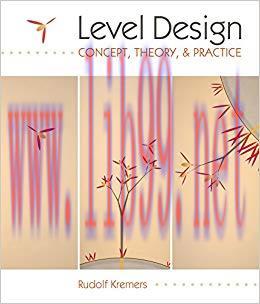 Level Design: Concept, Theory, and Practice 1st Edition,