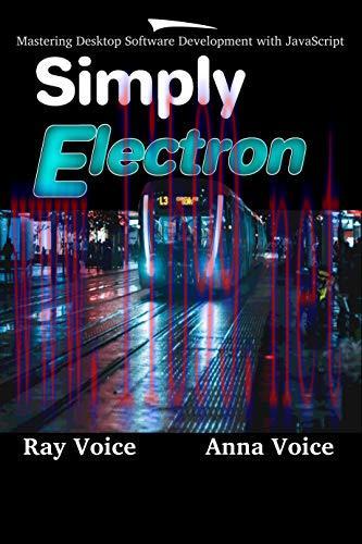 [FOX-Ebook]Simply Electron: Mastering Desktop Software Development with JavaScript