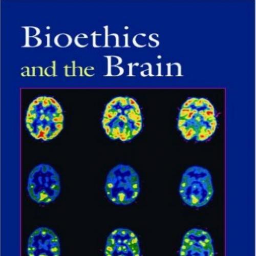 Bioethics and the Brain by Walter Glannon