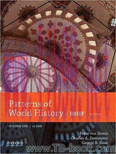 Patterns of World History: Brief Third Edition, Volume One to 1600 3rd Edition by Peter von Siv...