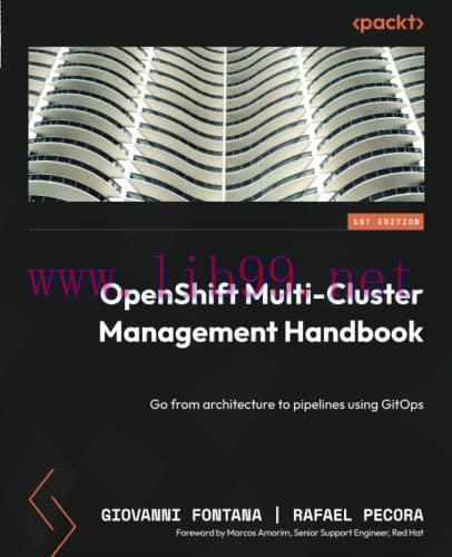 [FOX-Ebook]OpenShift Multi-Cluster Management Handbook: Go from_ architecture to pipelines usin...