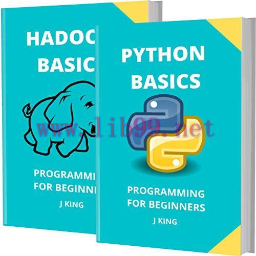 [FOX-Ebook]Python and Hadoop Basics: Programming for Beginners - 2 Books in 1 - Learn Coding Fa...