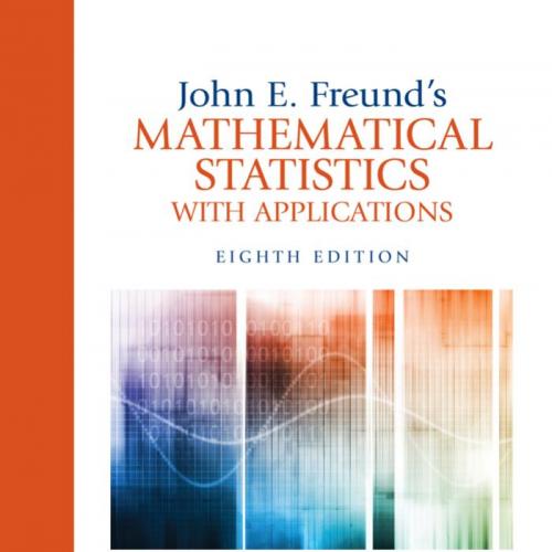 John E. Freund's Mathematical Statistics with Applications 8th Edition