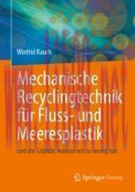 [PDF]Mechanische Recyclingtechnik f&uuml;r Fluss- und Meeresplastik: und die Gr&uuml;nde, warum wir zu we...