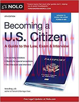 Becoming a U.S. Citizen: A Guide to the Law, Exam & Interview 8th Edition,