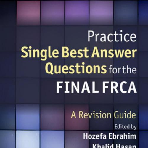 Practice Single Best Answer Questions for the Final FRCA