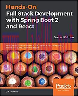 Hands-On Full Stack Development with Spring Boot 2 and React: Build modern and scalable full st...