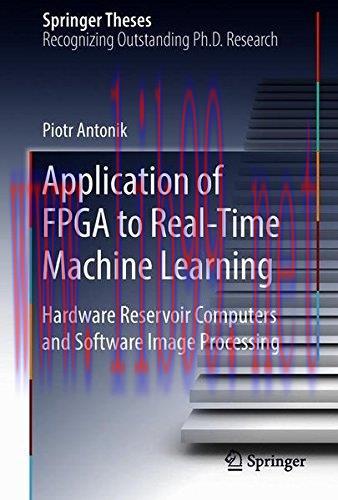 [FOX-Ebook]Application of FPGA to Real‐Time Machine Learning: Hardware Reservoir Computers and ...