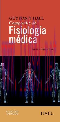 [AME]Guyton y Hall. Compendio de Fisiologia medica, 12e (Spanish Edition)