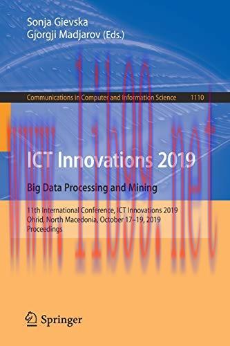 [FOX-Ebook]ICT Innovations 2019. Big Data Processing and Mining: 11th International Conference