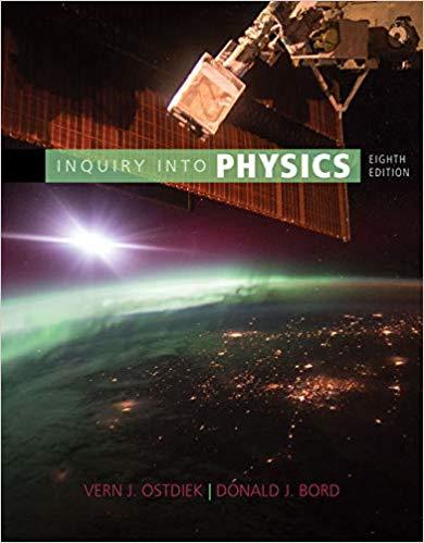 (Test Bank)Pnquiry into Physics , 8th Edition by Vern J. Ostdiek.zip