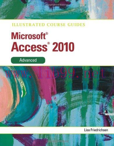 [FOX-Ebook]Illustrated Course Guide: Microsoft Access 2010 Advanced