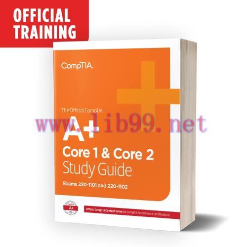 [FOX-Ebook]The Official CompTIA A+ Core 1 and Core 2 Self-Paced Study Guide (220-1101 and 220-1...