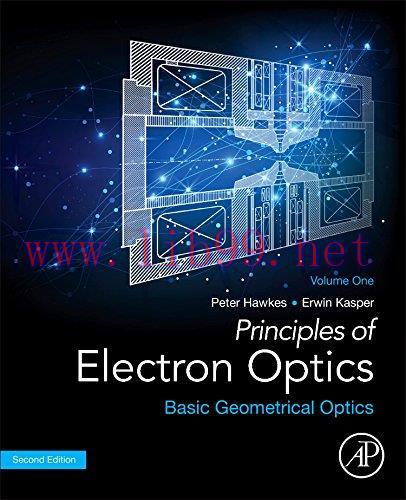 [FOX-Ebook]Principles of Electron Optics, Volume 1: Basic Geometrical Optics