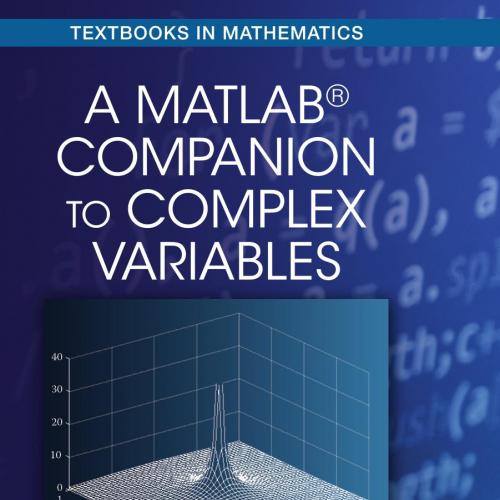 Matlab(r) Companion to Complex Variables, A - A. David Wunsch