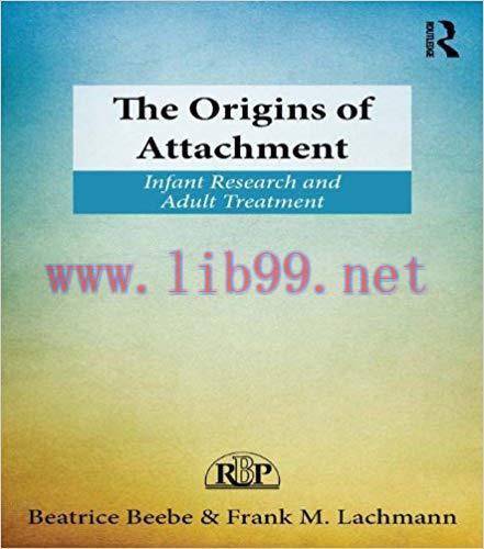 (PDF)The Origins of Attachment: Infant Research and Adult Treatment (Relational Perspectives Bo...