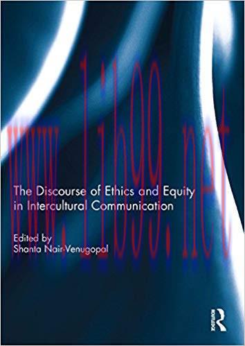 The Discourse of Ethics and Equity in Intercultural Communication 1st Edition,