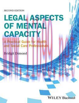 [AME]Legal Aspects of Mental Capacity: A Practical Guide for Health and Social Care Professiona...