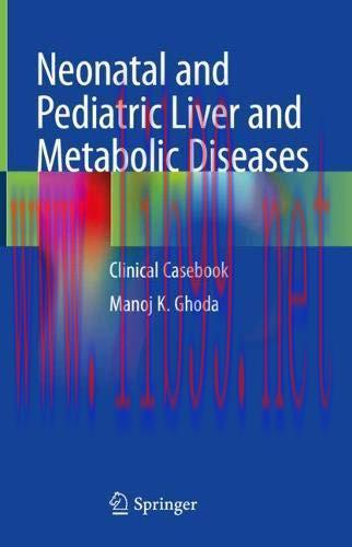 [AME]Neonatal and Pediatric Liver and Metabolic Diseases: Clinical Casebook (Original PDF)
