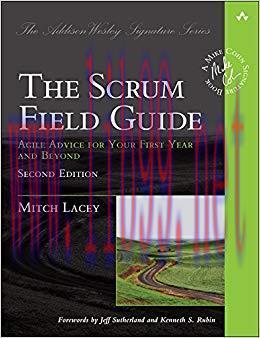 The Scrum Field Guide: Agile Advice for Your First Year and Beyond (Addison-Wesley Signature Se...