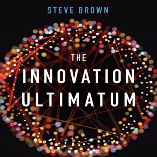 Innovation Ultimatum - Steve Brown, The