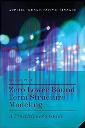 (PDF)Zero Lower Bound Term Structure Modeling: A Practitioner&rsquo;s Guide (Applied Quantitative Fin...