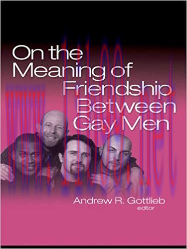 On the Meaning of Friendship Between Gay Men 1st Edition,
