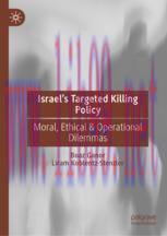 [PDF]Israel&rsquo;s Targeted Killing Policy: Moral, Ethical & Operational Dilemmas