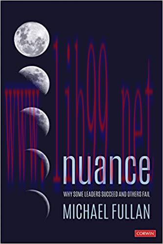 Nuance: Why Some Leaders Succeed and Others Fail 1st Edition,