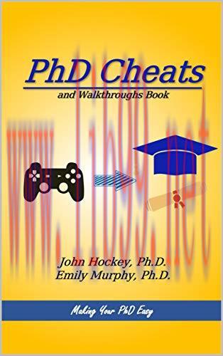 (PDF)PhD Cheats and Walkthroughs book: Making Your PhD Easy