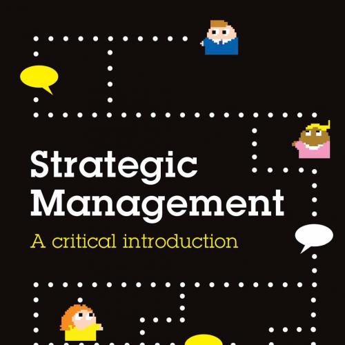 Strategic Management A critical introduction by Richard Godfrey
