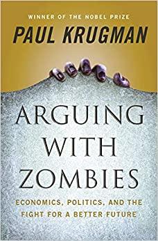 (PDF)Arguing with Zombies Economics, Politics, and the Fight for a Better Future