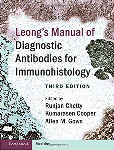 Leong&rsquo;s Manual of Diagnostic Antibodies for Immunohistology, 3rd Edition