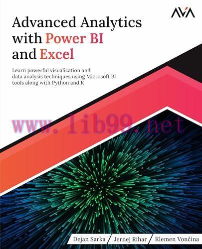[FOX-Ebook]Advanced Analytics with Power BI and Excel: Learn powerful visualization and data an...