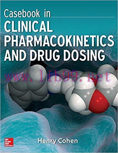 [PDF]Casebook in Clinical Pharmacokinetics and Drug Dosing