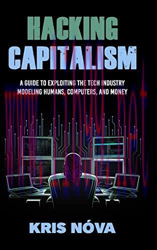 [FOX-Ebook]Hacking Capitalism: Modeling, Humans, Computers, and Money
